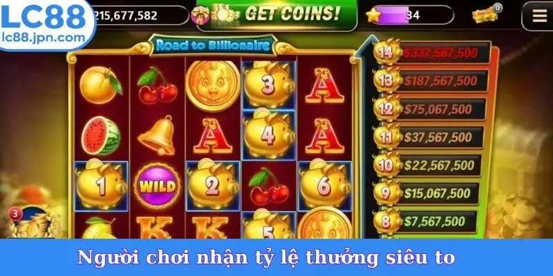 Người chơi nhận tỷ lệ thưởng siêu to